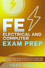FE Electrical and Computer Exam Prep Complete Study Guide with Practice Questions and Expert Strategies to Pass with Confidence