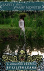 Saved by the Swamp Monster (Monster Erotica Short Stories)