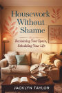 Housework Without Shame