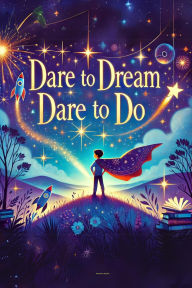 Title: Dare to Dream: Dare to Do, Author: Roseanne Nyoike