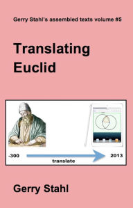 Title: Translating Euclid (Gerry Stahl's eLibrary, #5), Author: Gerry Stahl