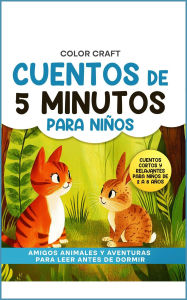 Title: Cuentos de 5 minutos para niños: Amigos animales y aventuras para leer antes de dormir, Author: Color Craft