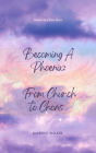 Becoming a Phoenix: From Church to Choas