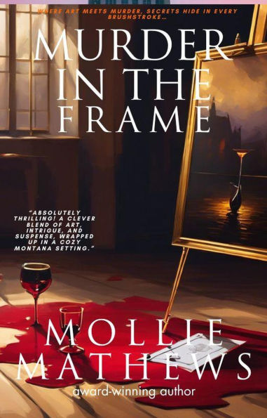 Murder In The Frame (Montana Cozy Art Mysteries)
