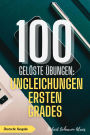 100 gelöste Übungen: Ungleichungen ersten Grades (100 Gelöste Übungen - Mathematik Übungsreihe, #6)