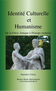 Title: Identite culturelle et humanisme, De la Grèce Antique a l'Europe moderne (Stamatios Tzitzis, #4), Author: Stamatios TZITZIS