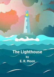 Title: The Lighthouse, Author: E.R. Moon