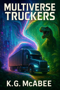 Free download audio books Multiverse Truckers  English version by K.G. McAbee CHM