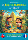 60 Récits Bilingues pour Apprendre l'Anglais : Voyages et Découvertes pour Enfants Débutants
