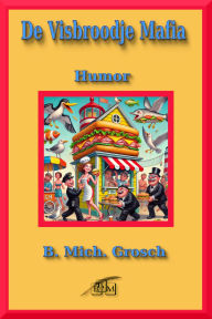 Title: De Visbroodje Mafia, Author: B. Mich. Grosch