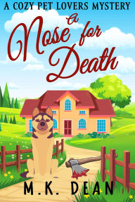 Title: A Nose for Death (The Ginny Reese Mysteries, #4), Author: M.K. Dean