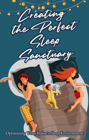 Creating the Perfect Sleep Sanctuary (In the Realm of Dreams: Sleep and its Secrets, #4)