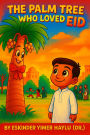 The Palm Tree Who Loved Eid