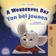Title: A Wonderful Day Yon bèl Jounen (English Haitian Creole Bilingual Collection), Author: Sam Sagolski