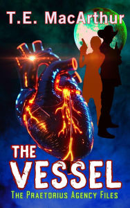 Download french books ibooks The Vessel (The Praetorius Agency Files, #3) by T E MacArthur
