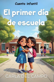 Title: El primer día de escuela (Amigos para siempre, #1), Author: Carla Del Campo