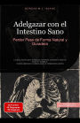 Adelgazar con el Intestino Sano: Perder Peso de Forma Natural y Duradera