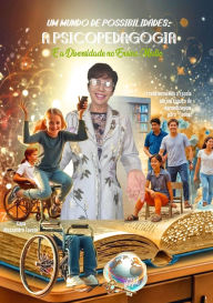 Title: Um Mundo de Possibilidades: A Psicopedagogia e a Diversidade no Ensino Médio - Transformando a Escola em um Espaço de Aprendizagem para Todos! (1, #1), Author: Maria Elisabeth Barbosa Rosal