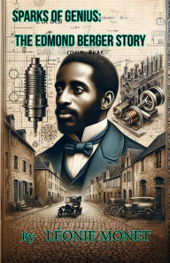 Title: Sparks Of Genius : The Edmond Berge Story, Author: LEONIE MONET