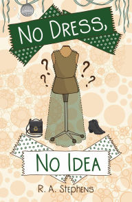 Book free download pdf No Dress, No Idea by R. A. Stephens 9781761112485