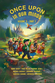 Title: Once Upon In Our Minds: Volume 3 - Part 1, Author: Aardra Joshi