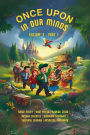 Once Upon In Our Minds: Volume 3 - Part 1