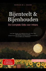 Title: Bijenteelt & Bijenhouden: De Complete Gids voor Imkers, Author: Boreas Nl. M. L. Saage