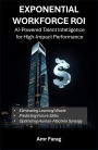 Exponential Workforce ROI