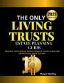 The Only Living Trusts Estate Planning Guide