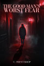 The Good Man's Worst Fear