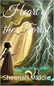 Title: Heart of the Forest, Author: Sheenah Middle
