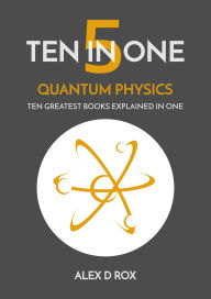 Title: Quantum Physics (Ten In One, #5), Author: Alex D Rox