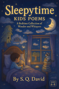 Title: Sleepytime Kids Poems, Author: S. Q. David