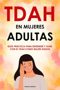 Title: TDAH en Mujeres Adultas, Author: Galeano Editorial