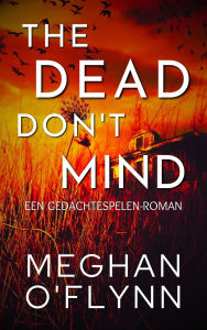 Online real book download The Dead Don't Mind: Een Gedachtespelen-roman