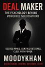 Deal Maker :The Psychology Behind Powerful Negotiations