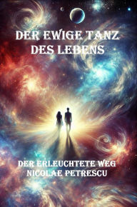Title: Der Ewige Tanz des Lebens, Author: Nicolae Mihail Petrescu