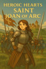 Heroic Hearts - Saint Joan of Arc