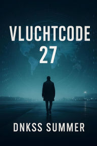 Title: Vluchtcode 27, Author: Dnkss summer