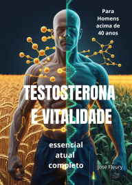 Title: Testosterona e Vitalidade, Author: Jose Fleury