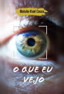O que eu vejo