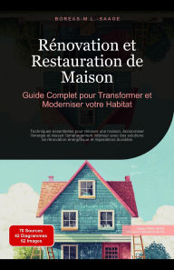Title: Rénovation et Restauration de Maison: Guide Complet pour Transformer et Moderniser votre Habitat (Construction de maison (FR), #2), Author: Boreas Fr. M. L. Saage