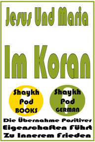 Title: Jesus Und Maria Im Koran, Author: ShaykhPod German