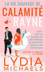 Title: La Vie Sauvage de Calamité Rayne, Author: Lydia Michaels