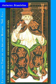 Title: El Papa - Vol.5 de 22 (La lectura del Tarot de los Arcanos Mayores, #5), Author: Antares Stanislas