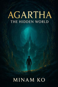 Title: Agartha: The Hidden World, Author: MINAM KO