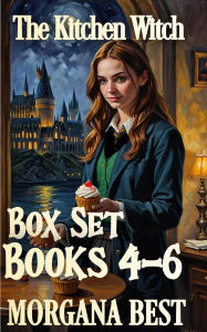 Title: The Kitchen Witch: Box Set: Books 4 - 6, Author: Morgana Best