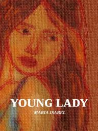 Title: Young Lady, Author: Maria Isabel