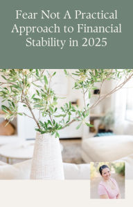 Title: Fear Not A Practical Approach to Financial Stability in 2025, Author: Anand Roopnarine