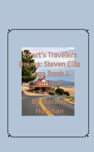 Title: Zwart's Travelers' Drama: Steven Ellis Saga Book 1 Banned!, Author: Maxwell Hoffman